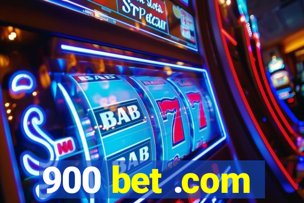 900 bet .com